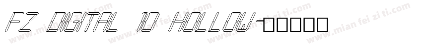 FZ DIGITAL 10 HOLLOW字体转换